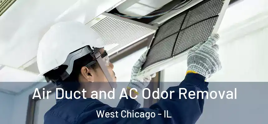  Air Duct and AC Odor Removal West Chicago - IL