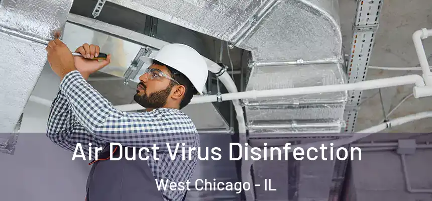  Air Duct Virus Disinfection West Chicago - IL