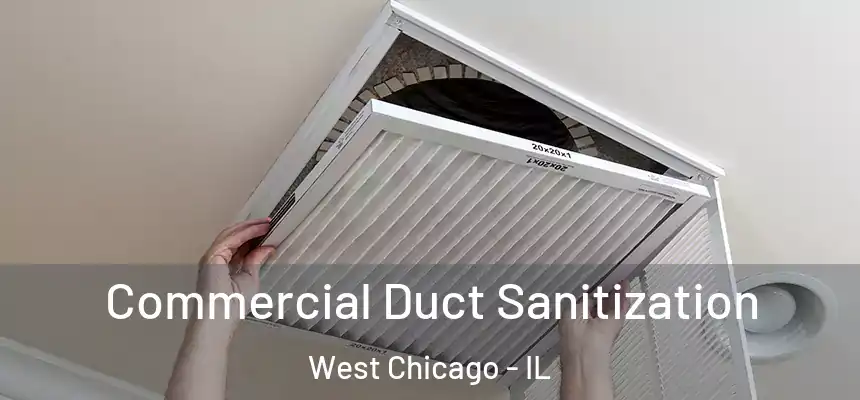  Commercial Duct Sanitization West Chicago - IL