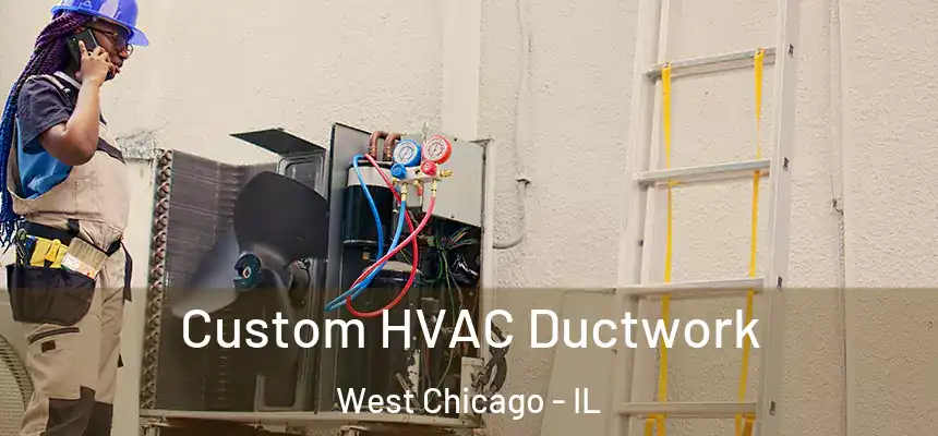  Custom HVAC Ductwork West Chicago - IL