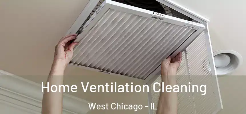  Home Ventilation Cleaning West Chicago - IL
