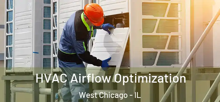  HVAC Airflow Optimization West Chicago - IL